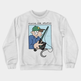 FISHING FOR ATTENTION - Colored Crewneck Sweatshirt